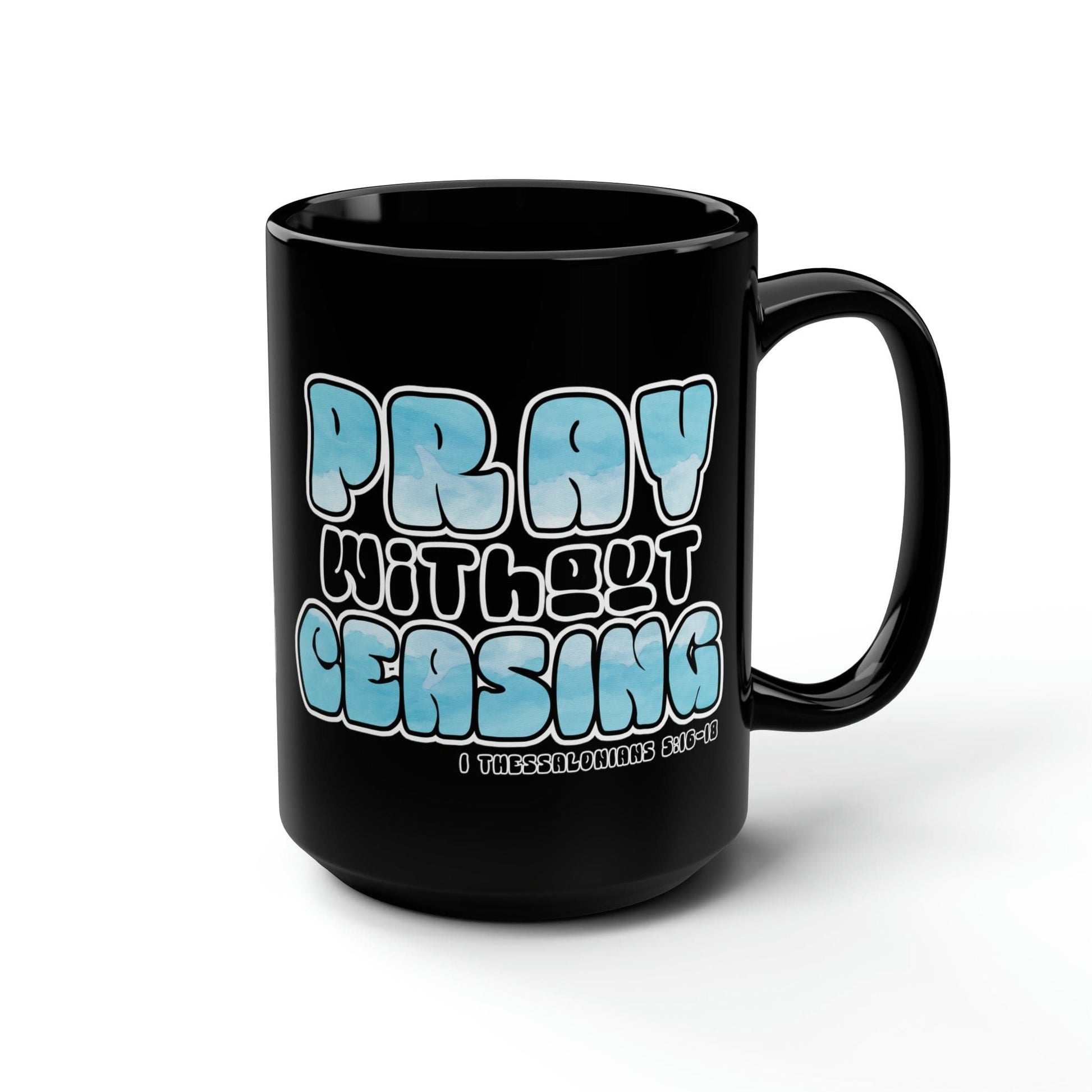 Black Ceramic Mugs - 15oz, Pray Without Ceasing, Inspirational Illustration